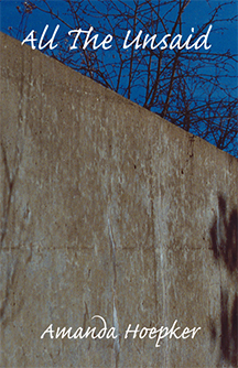 Cover of All The Unsaid: Poems & Photographs by Amanda Hoepker